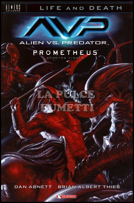 LIFE AND DEATH #     4 - ALIENS VS PREDATOR - PROMETHEUS SCONTRO FINALE